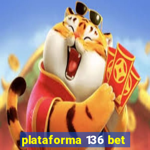 plataforma 136 bet